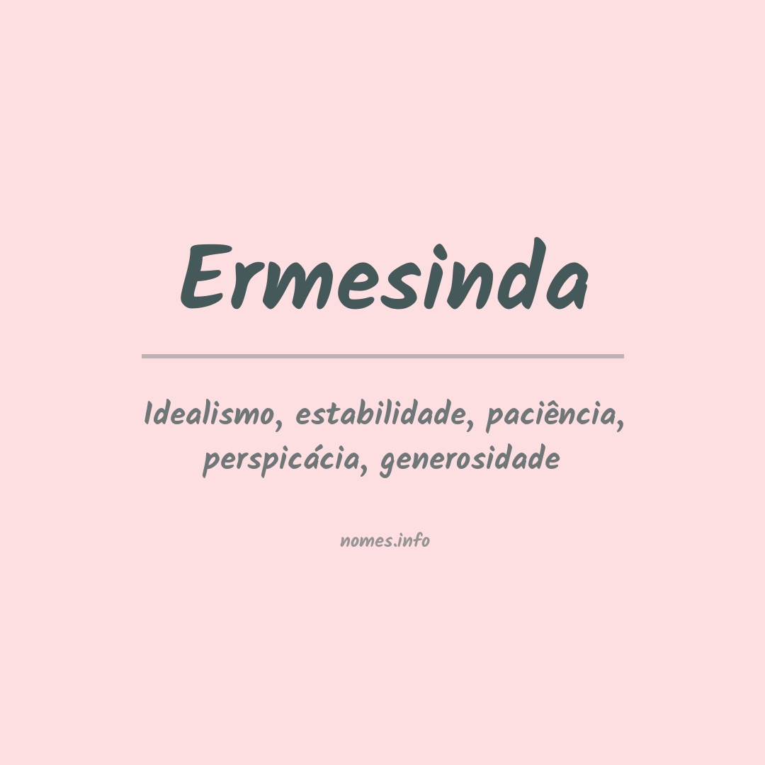 Significado do nome Ermesinda