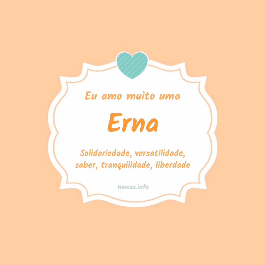 Eu amo muito Erna