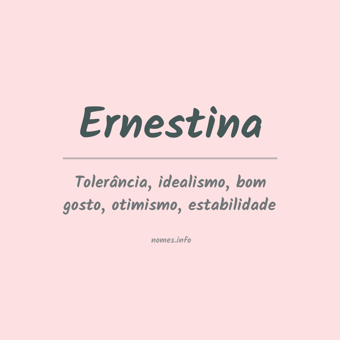 Significado do nome Ernestina