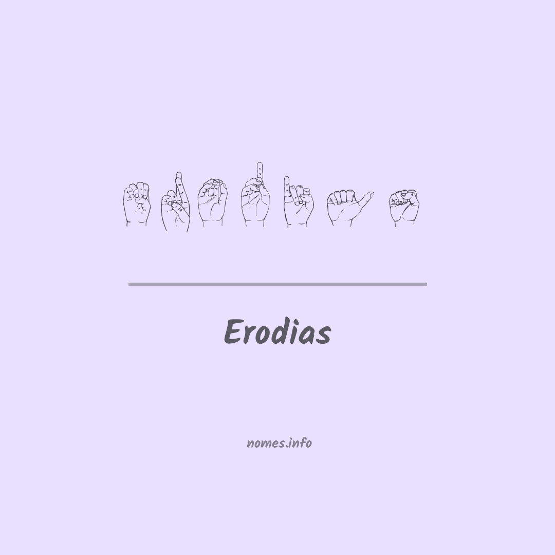 Erodias em Libras