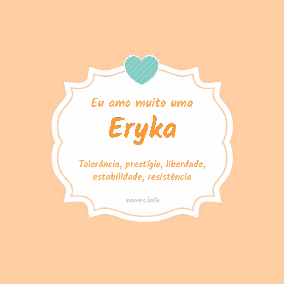 Eu amo muito Eryka