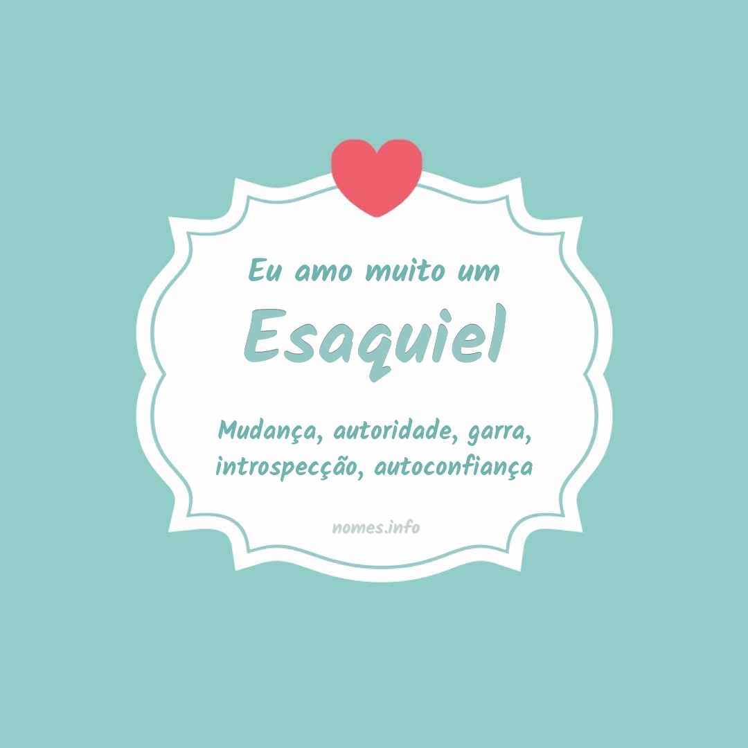 Eu amo muito Esaquiel
