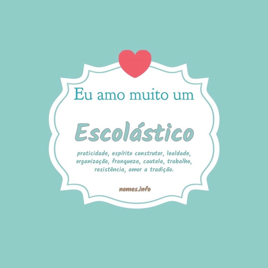Eu amo muito Escolástico
