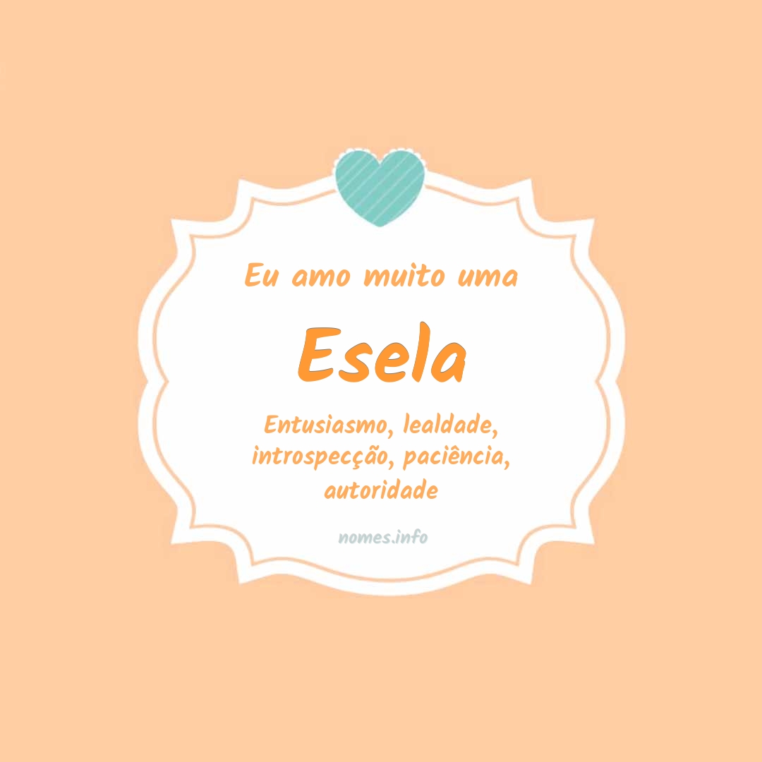 Eu amo muito Esela