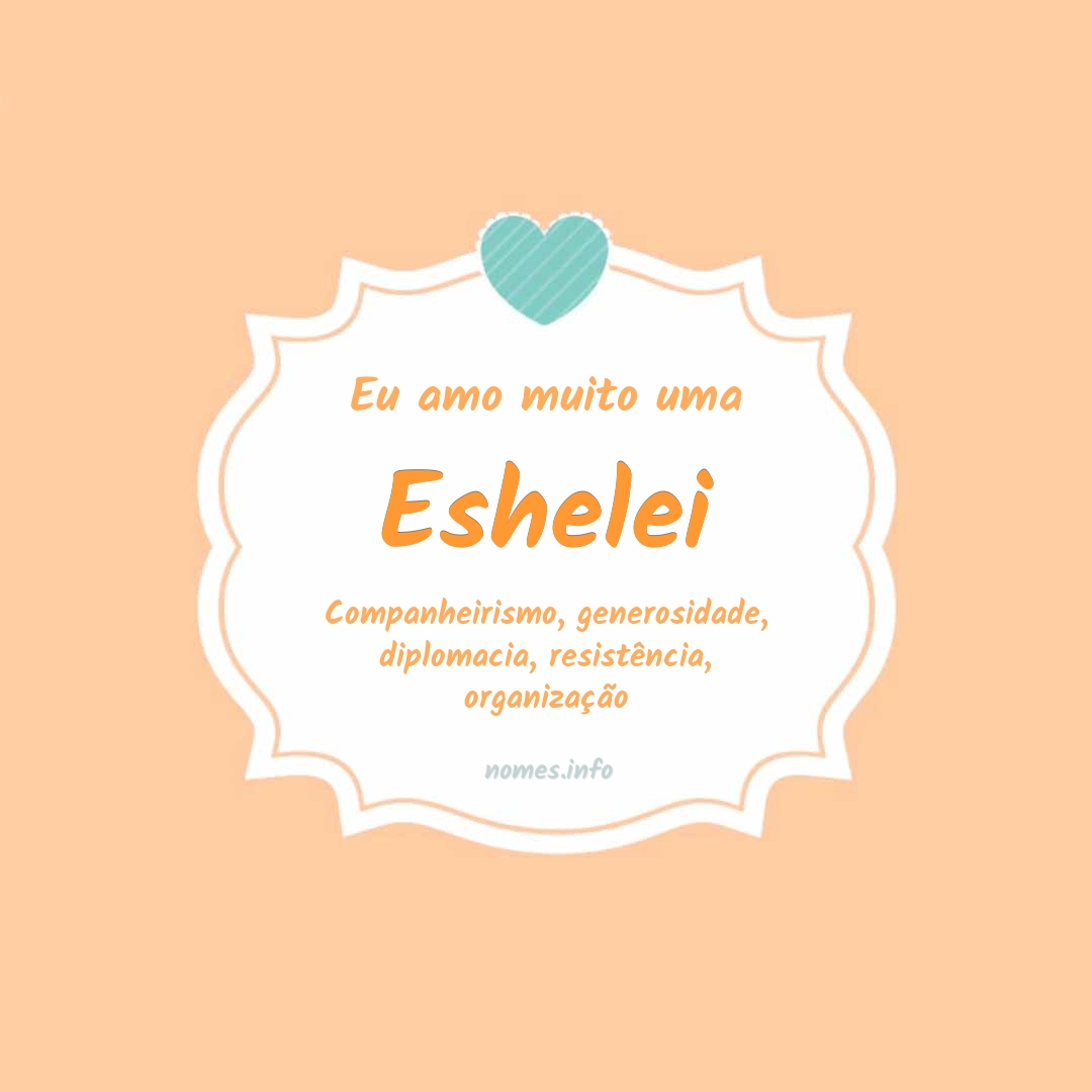 Eu amo muito Eshelei Eu amo muito Eshelei