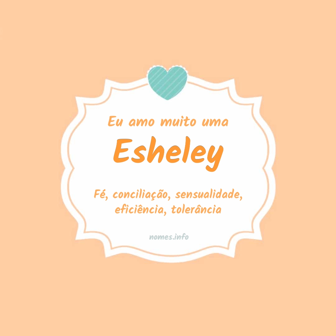 Eu amo muito Esheley Eu amo muito Esheley