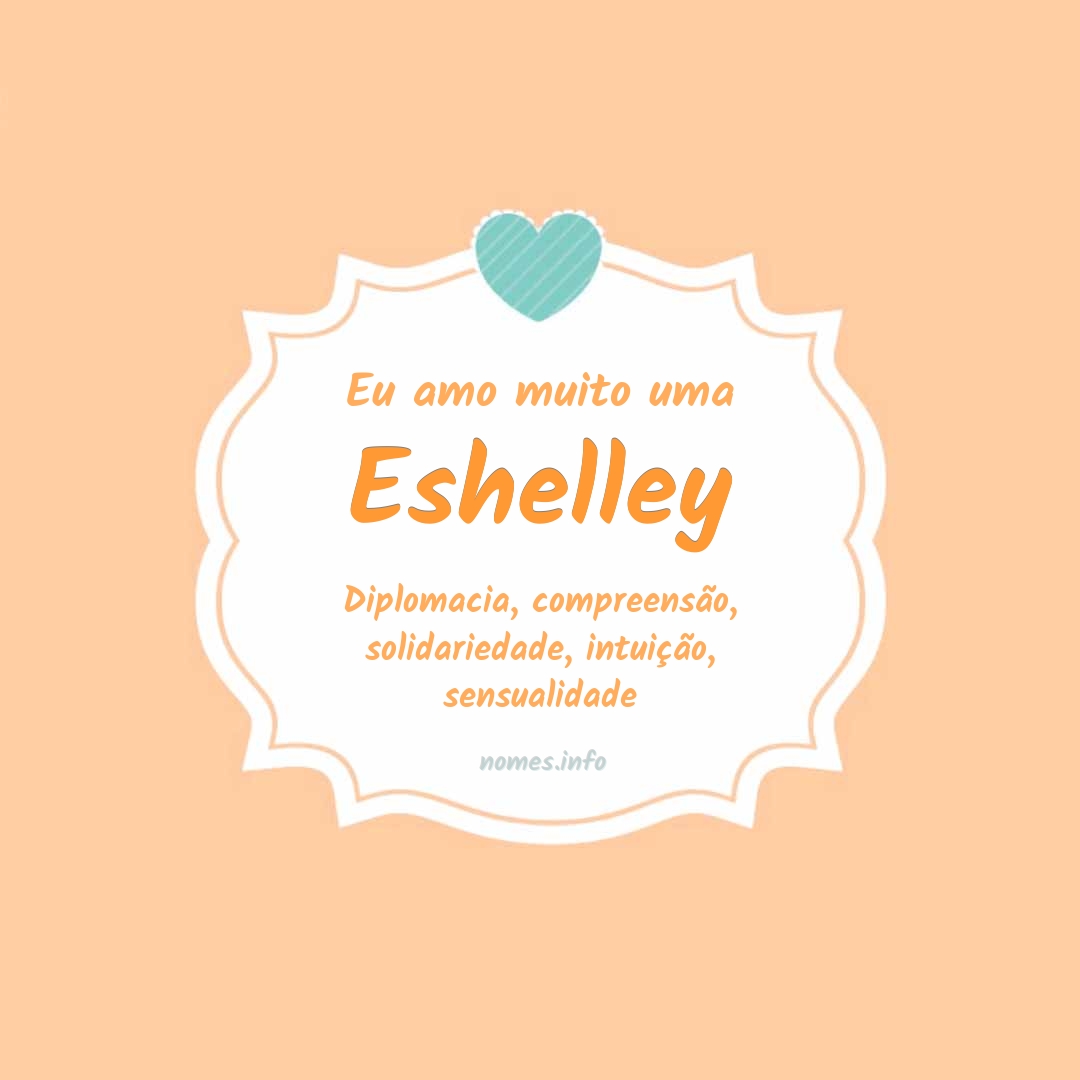 Eu amo muito Eshelley