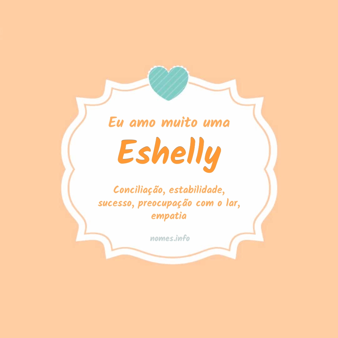 Eu amo muito Eshelly