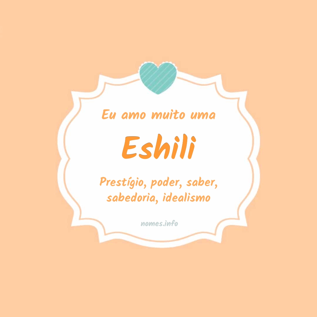 Eu amo muito Eshili Eu amo muito Eshili