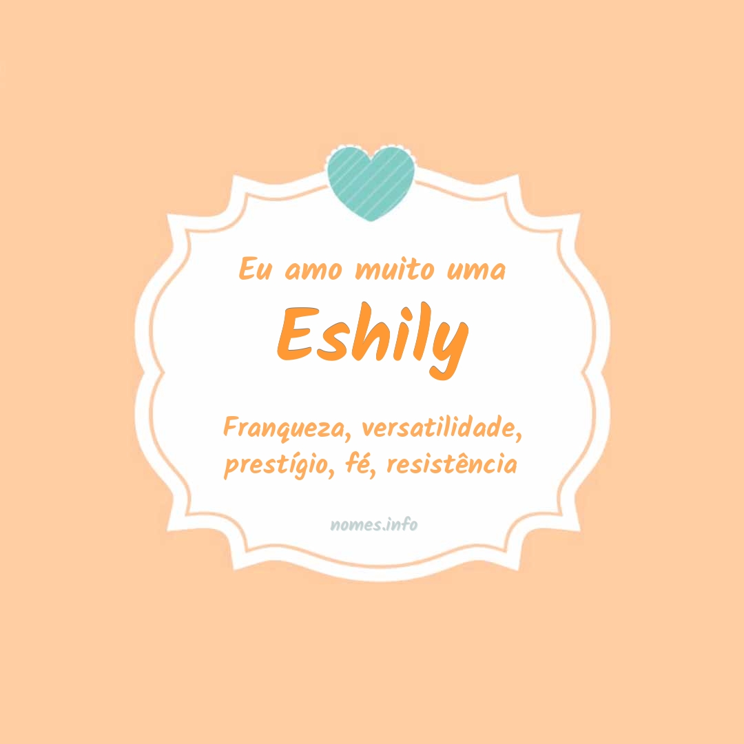 Eu amo muito Eshily Eu amo muito Eshily