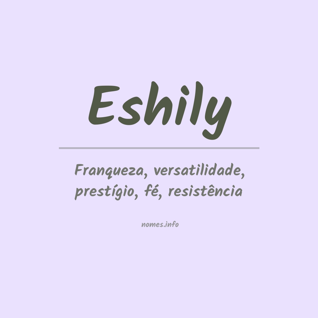 Significado do nome Eshily