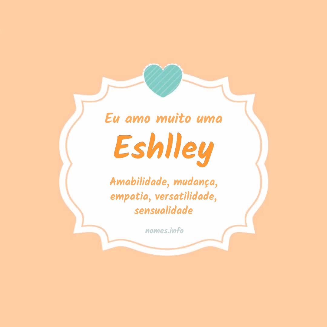 Eu amo muito Eshlley