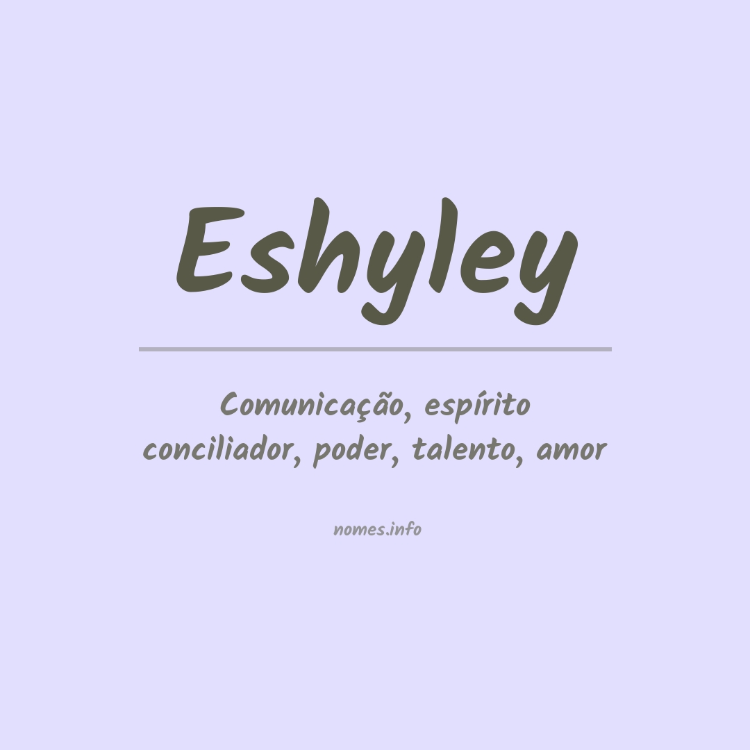 Significado do nome Eshyley