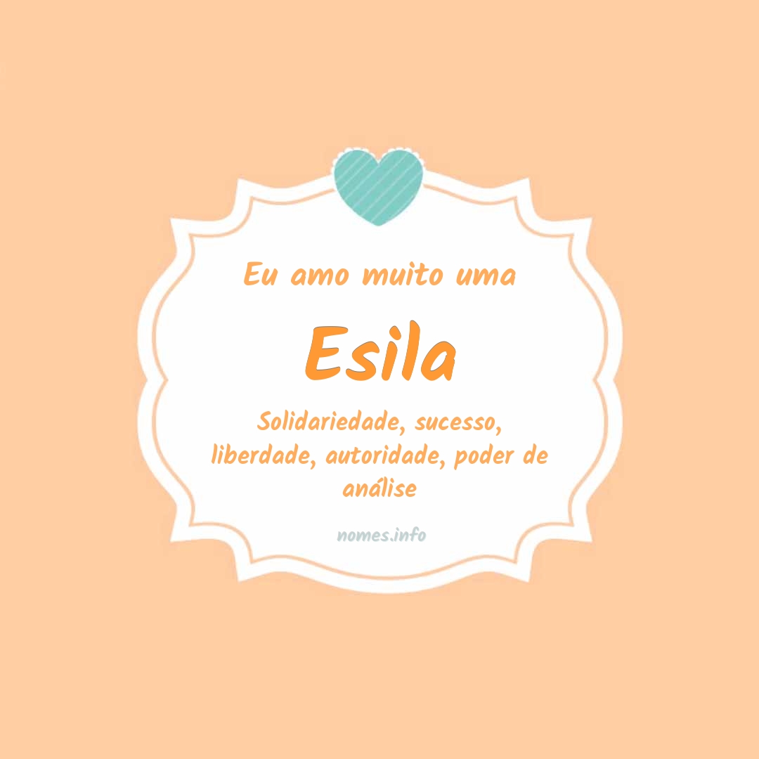 Eu amo muito Esila