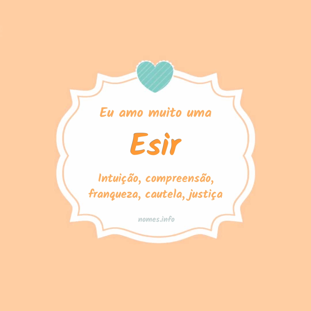 Eu amo muito Esir