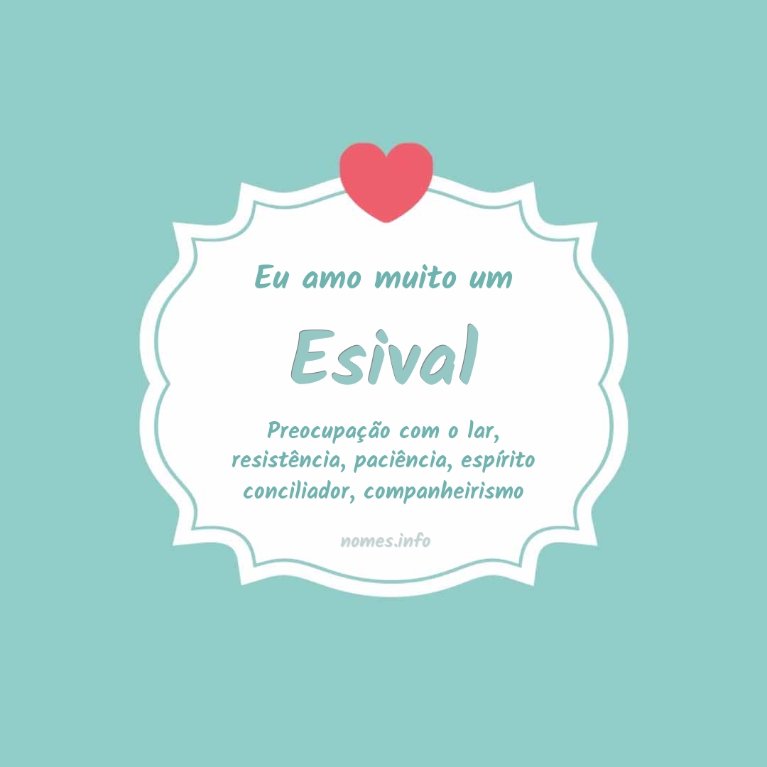 Eu amo muito Esival