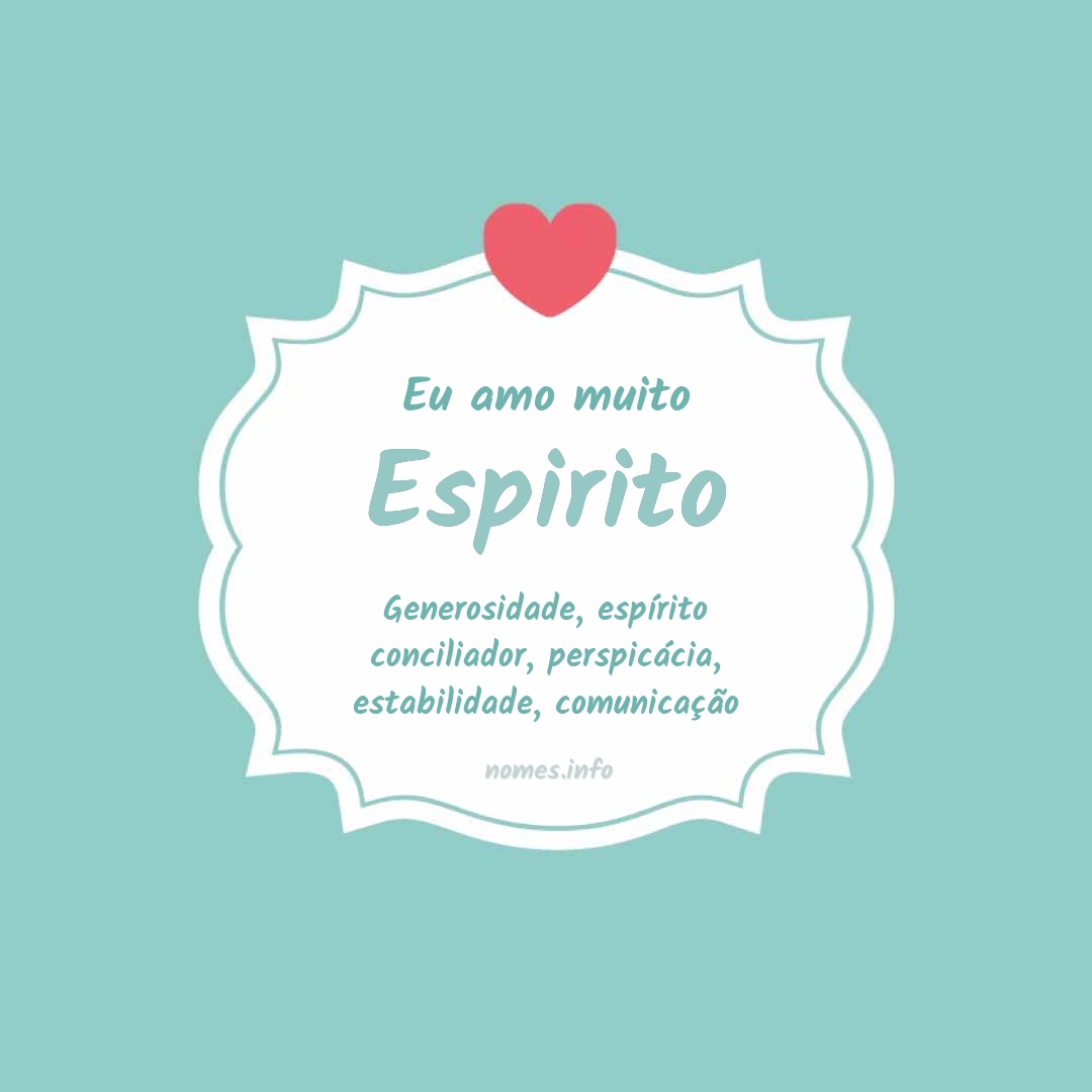 Eu amo muito Espirito