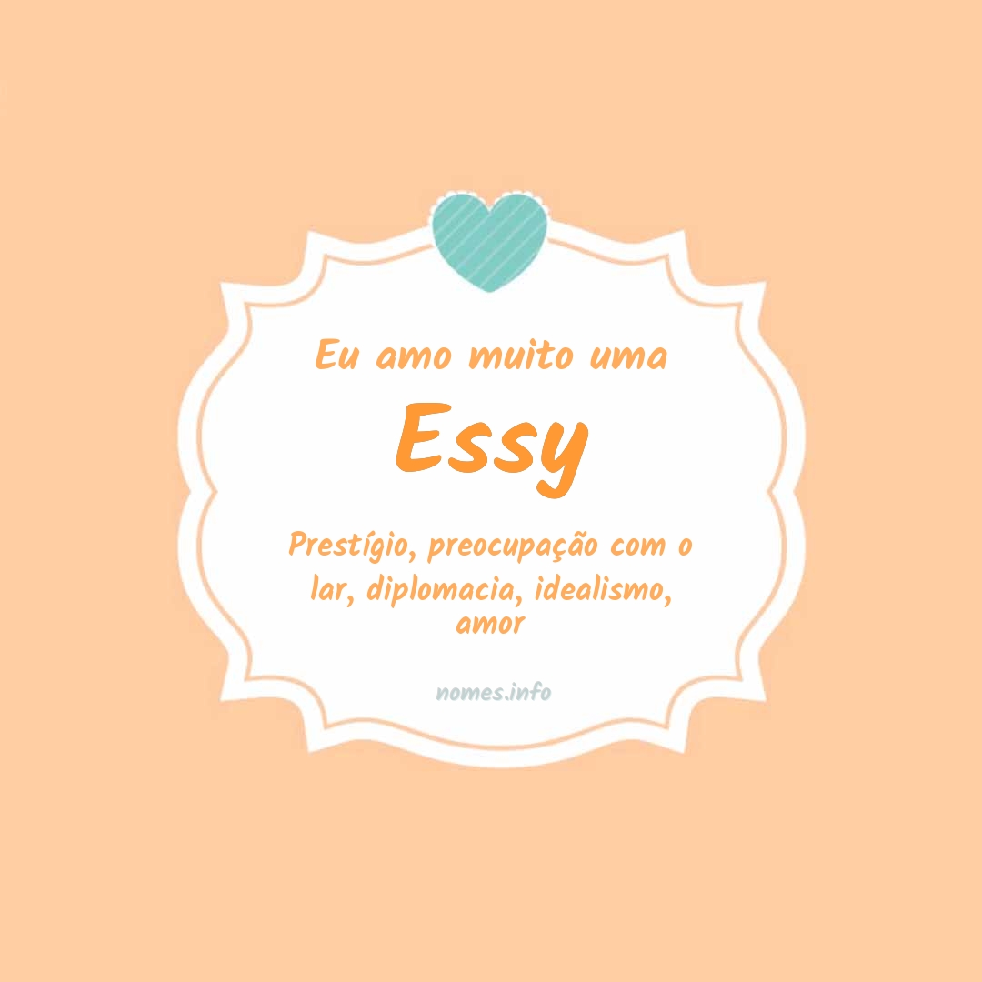 Eu amo muito Essy