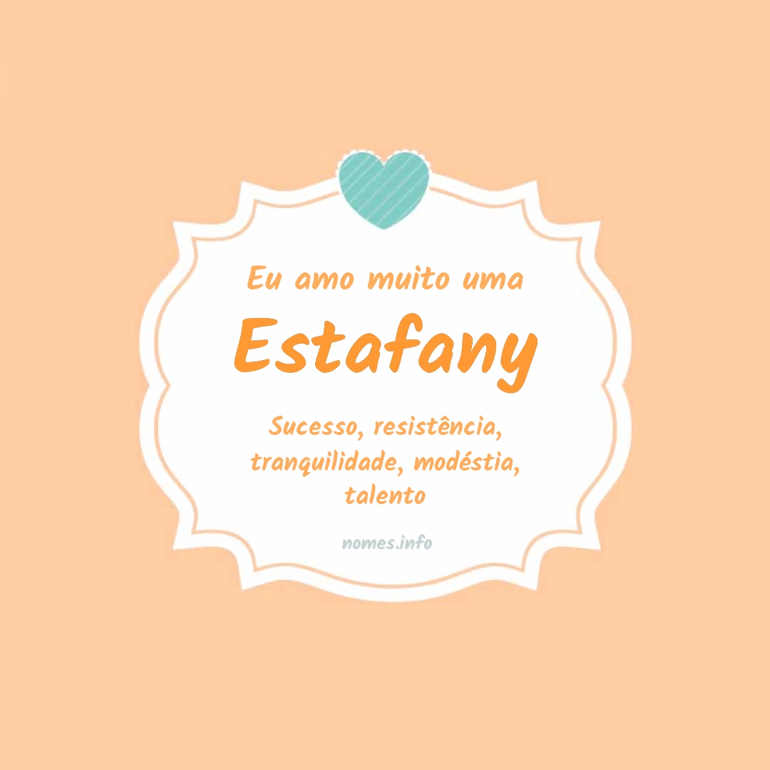 Eu amo muito Estafany