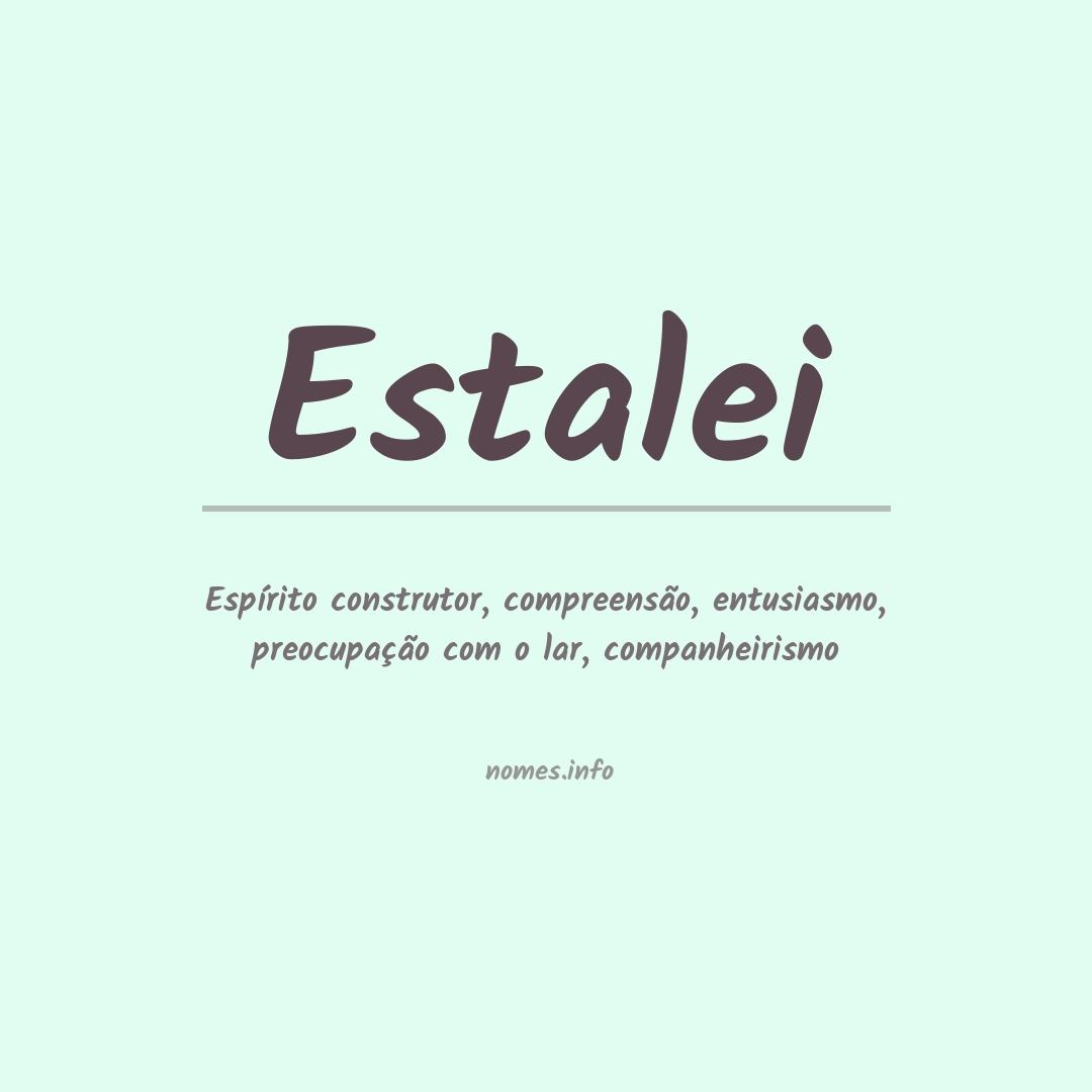 Significado do nome Estalei Significado do nome Estalei