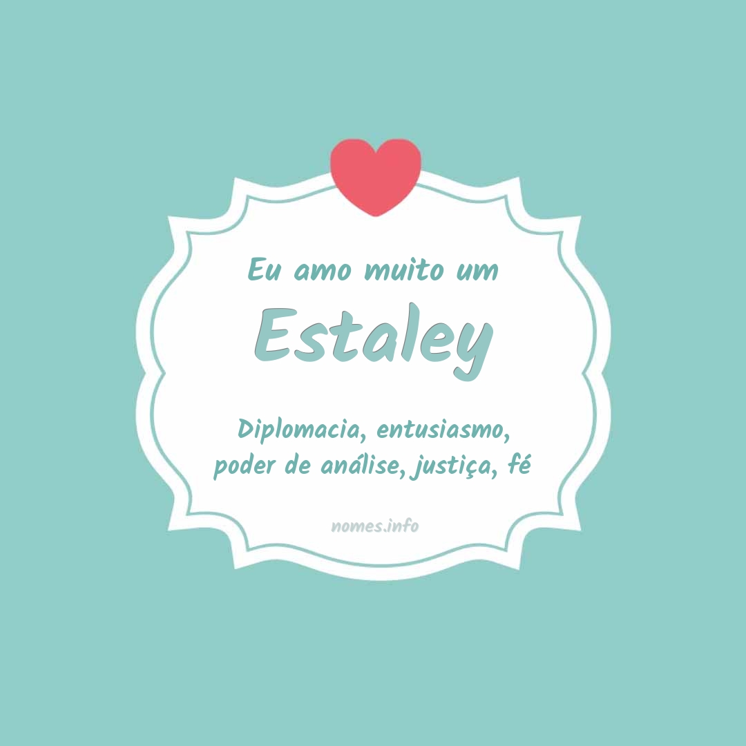 Eu amo muito Estaley Eu amo muito Estaley