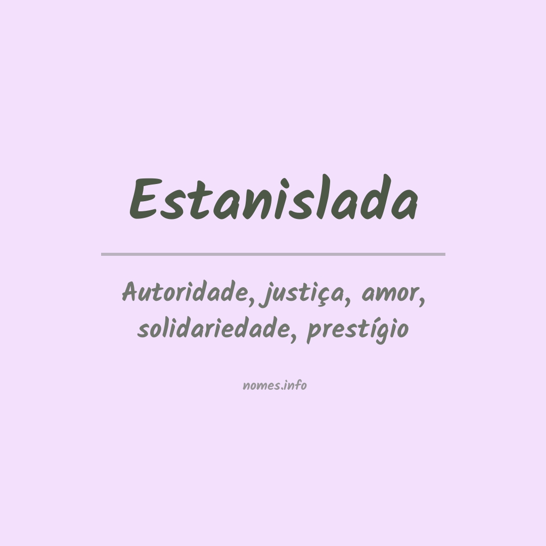 Significado do nome Estanislada