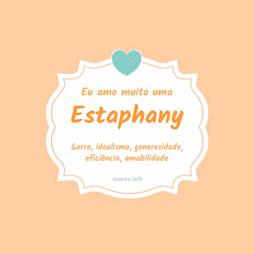 Eu amo muito Estaphany
