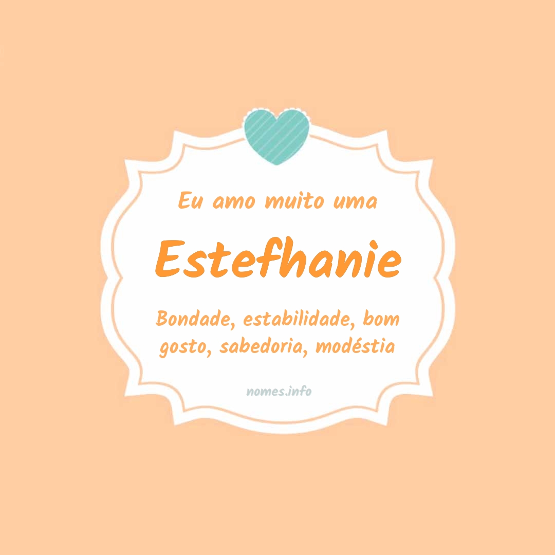 Eu amo muito Estefhanie