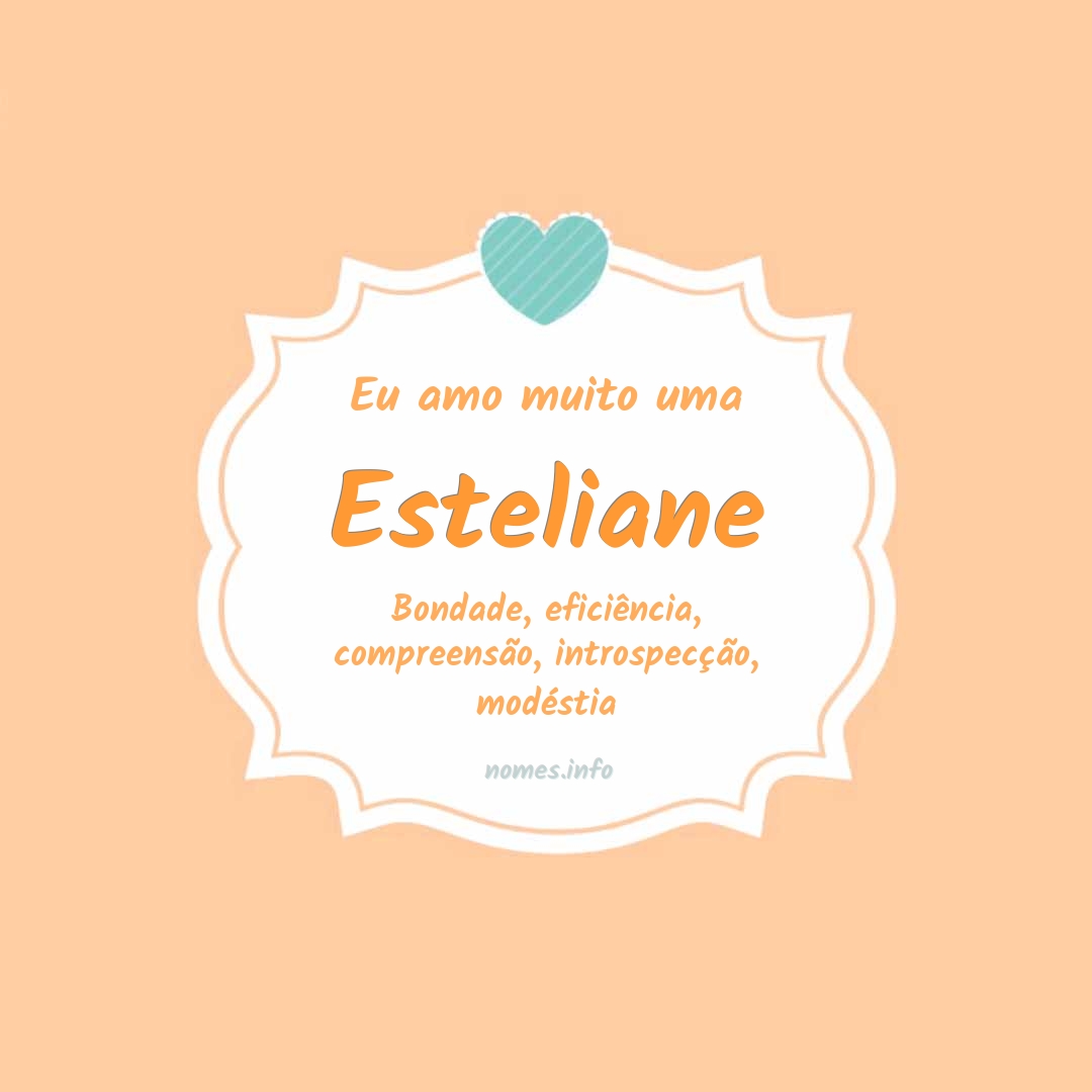 Eu amo muito Esteliane