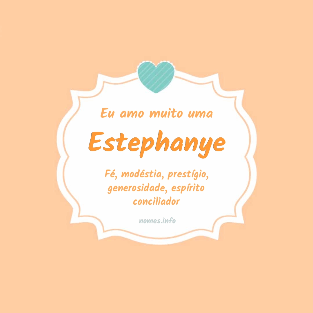 Eu amo muito Estephanye