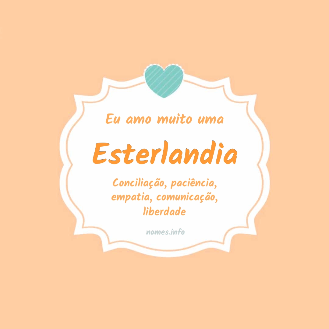 Eu amo muito Esterlandia