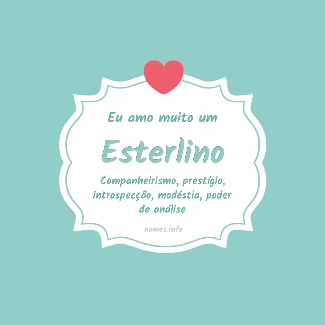 Eu amo muito Esterlino Eu amo muito Esterlino