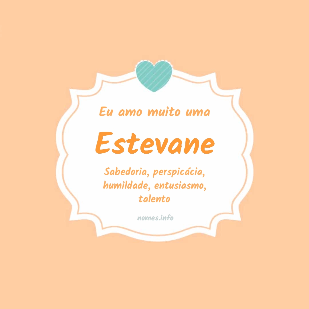 Eu amo muito Estevane