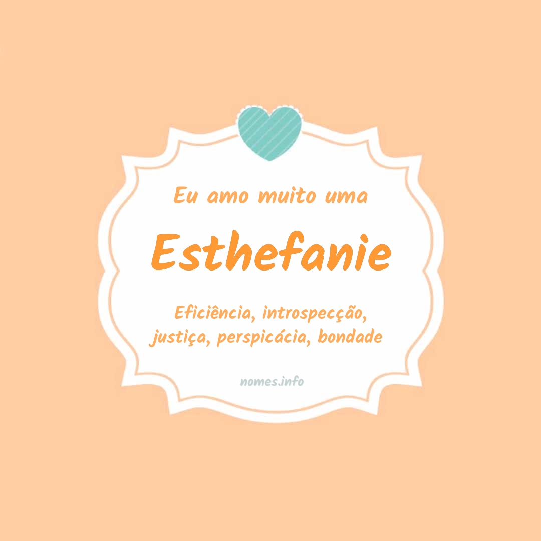 Eu amo muito Esthefanie