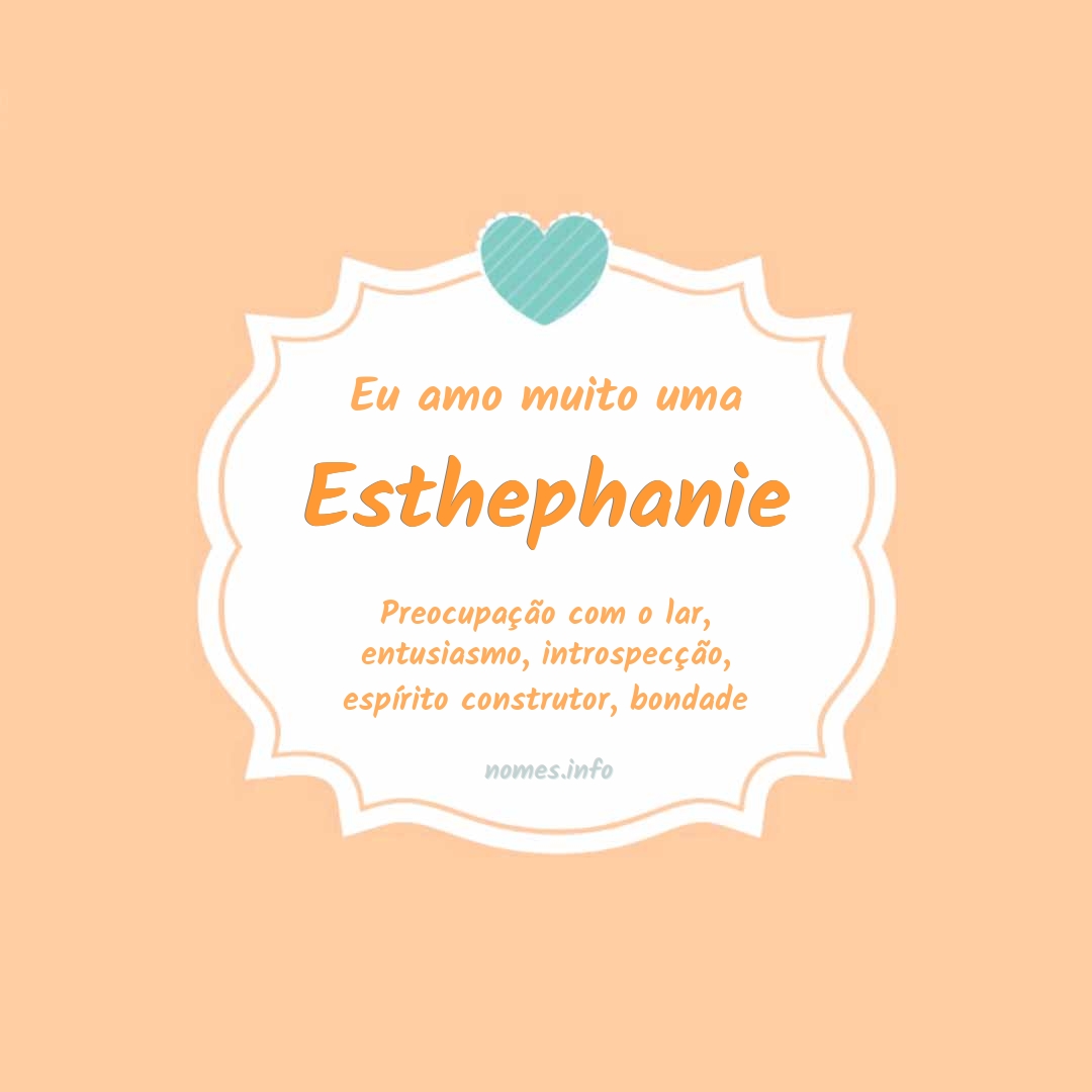 Eu amo muito Esthephanie