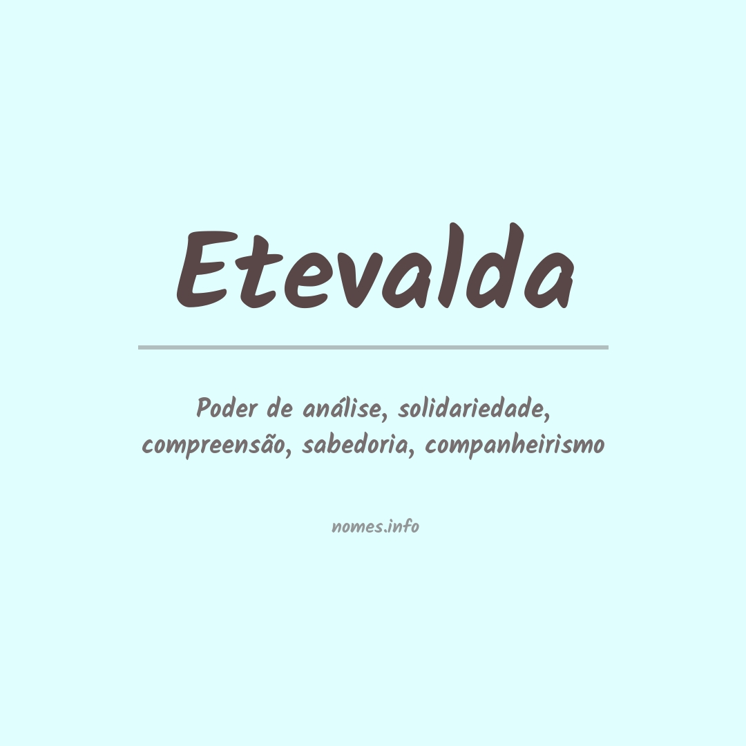 Significado do nome Etevalda