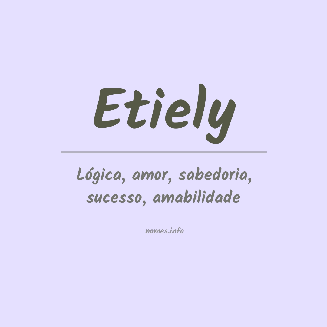 Significado do nome Etiely Significado do nome Etiely