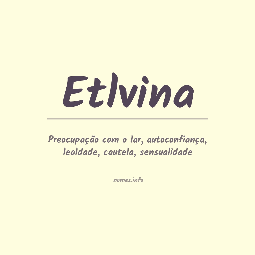 Significado do nome Etlvina