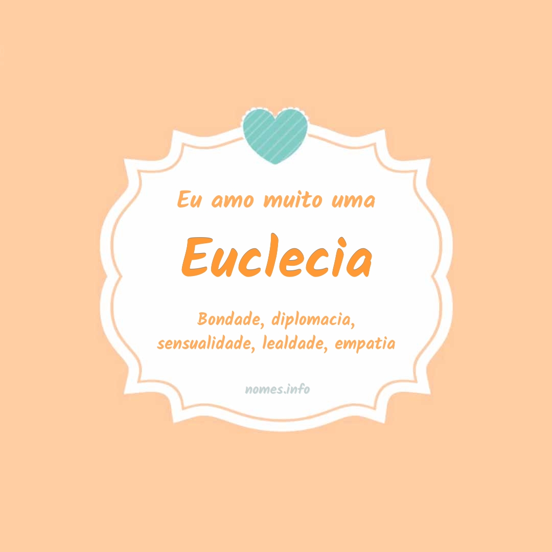 Eu amo muito Euclecia