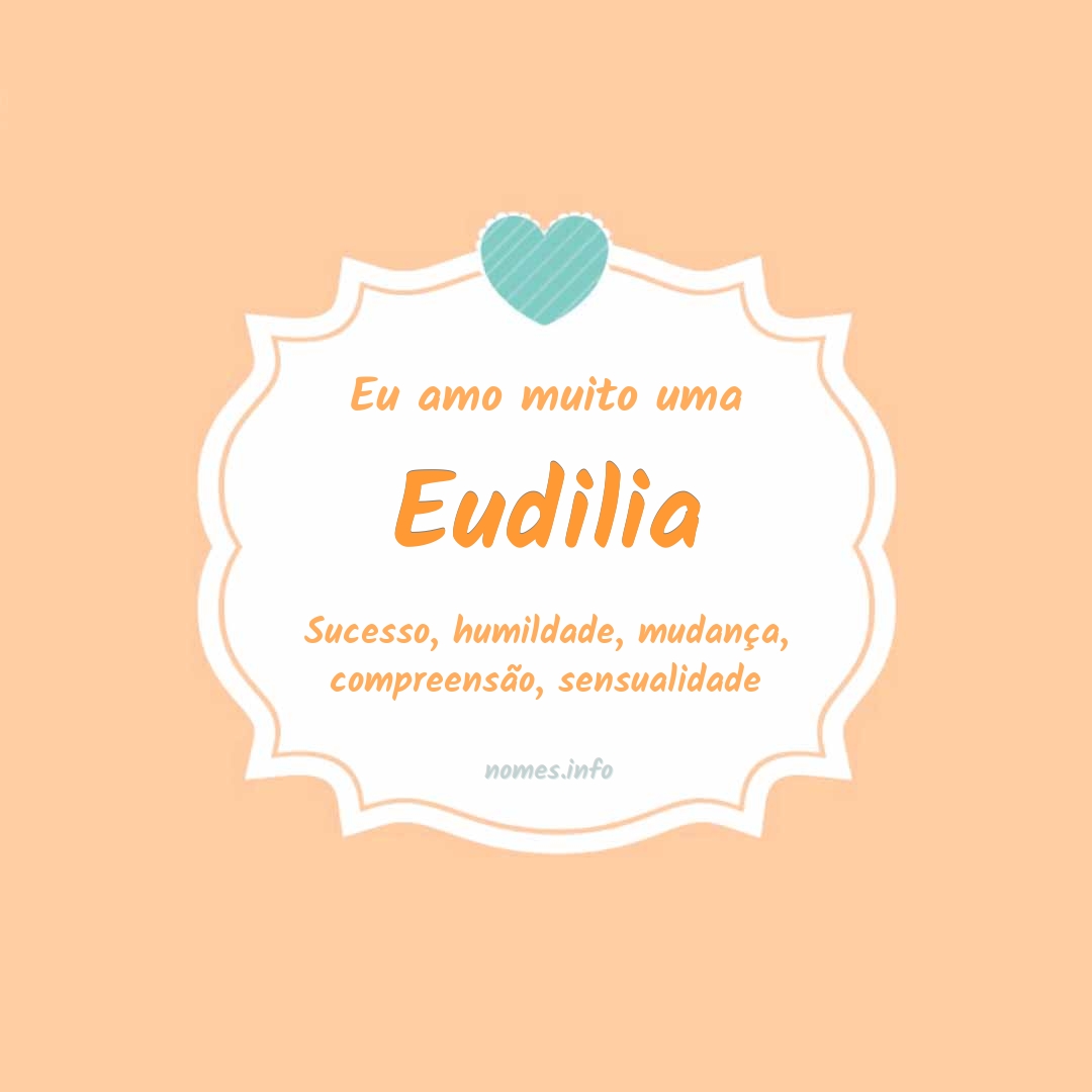 Eu amo muito Eudilia
