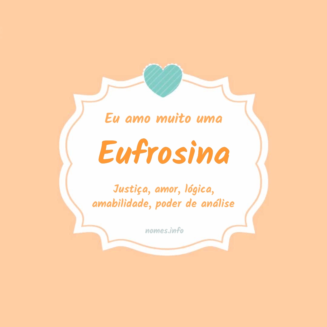 Eu amo muito Eufrosina