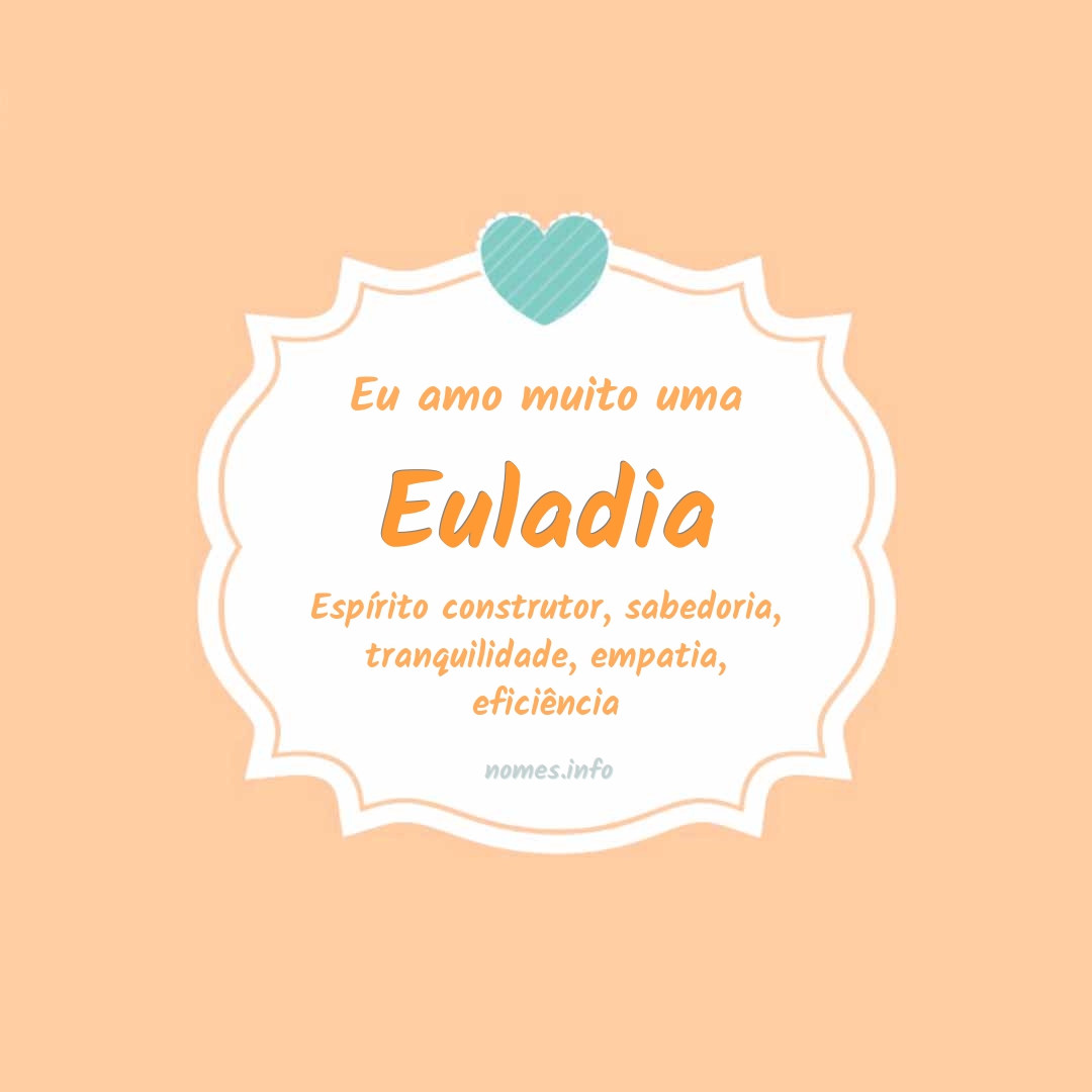 Eu amo muito Euladia