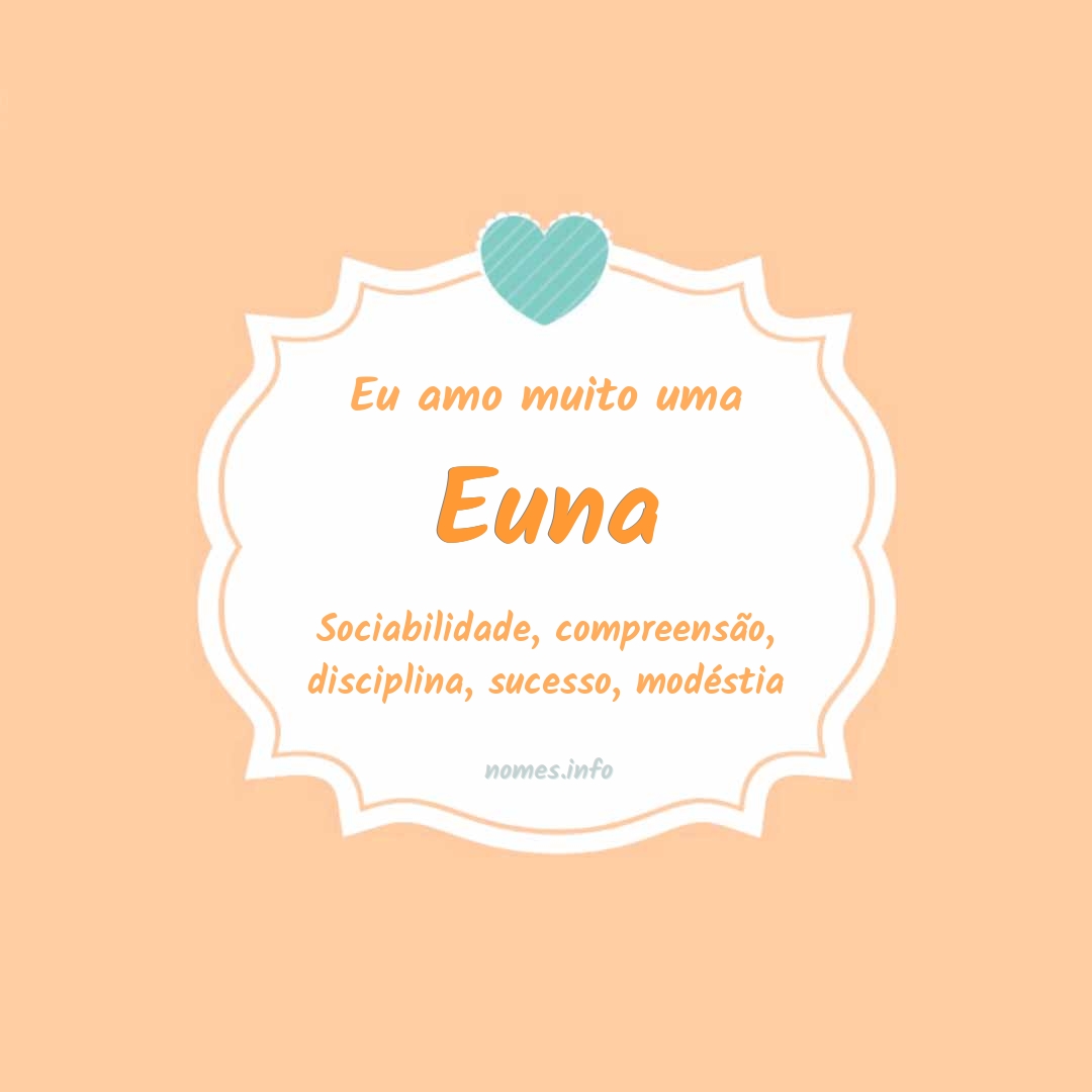 Eu amo muito Euna