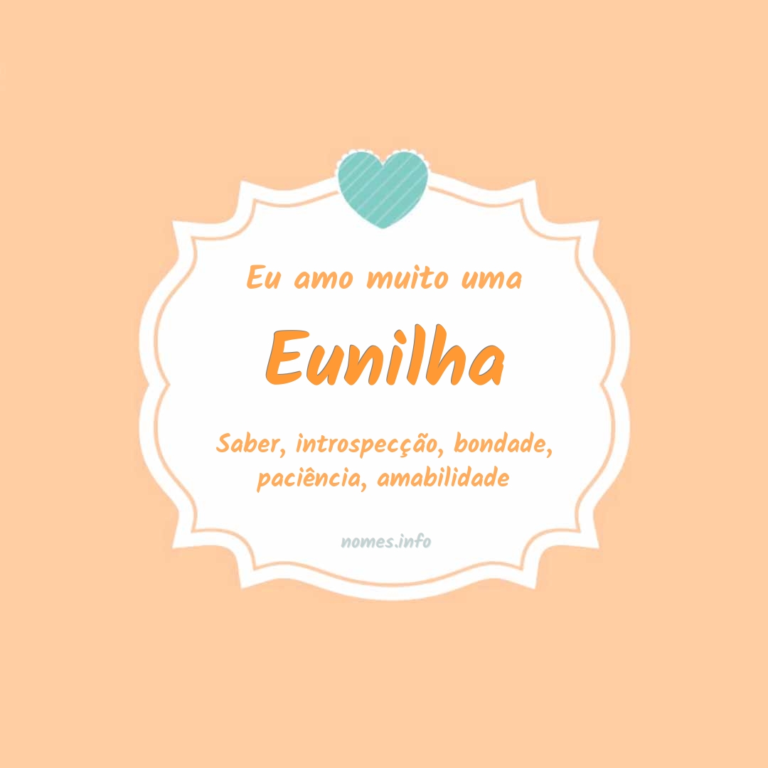 Eu amo muito Eunilha