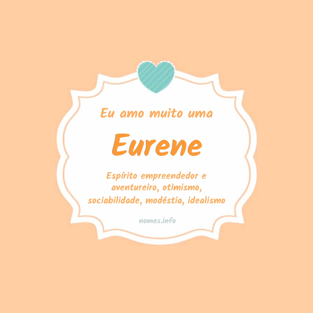 Eu amo muito Eurene