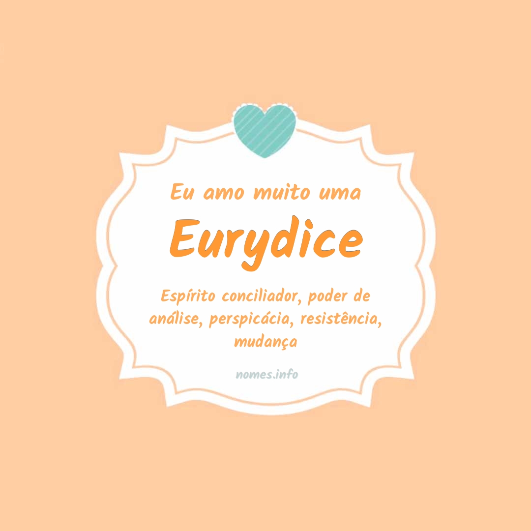 Eu amo muito Eurydice Eu amo muito Eurydice