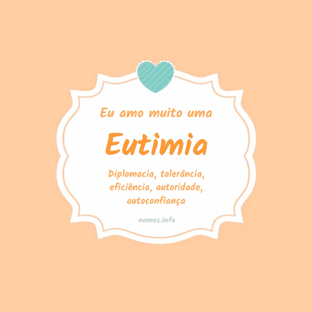 Eu amo muito Eutimia