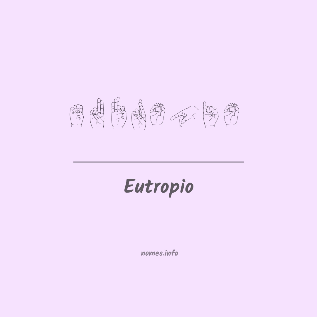 Eutropio em Libras