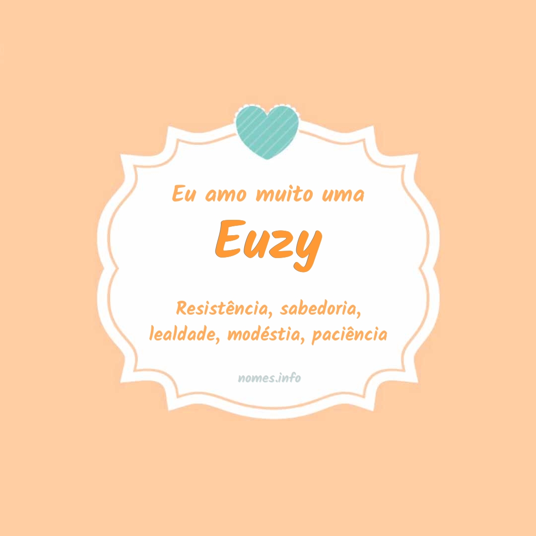 Eu amo muito Euzy