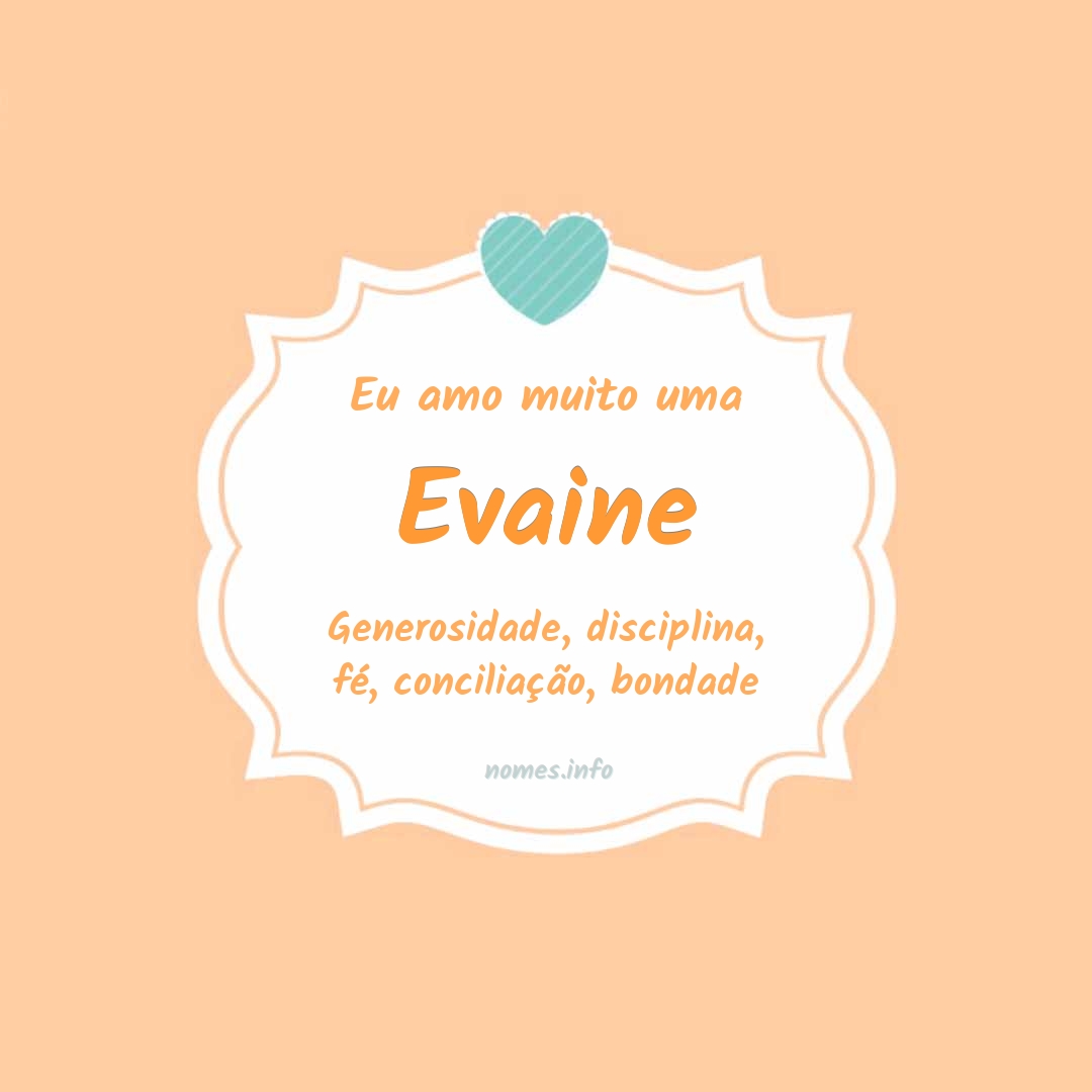 Eu amo muito Evaine